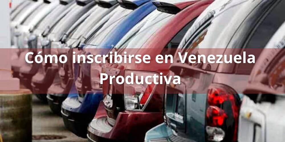 Cómo inscribirse en Venezuela Productiva