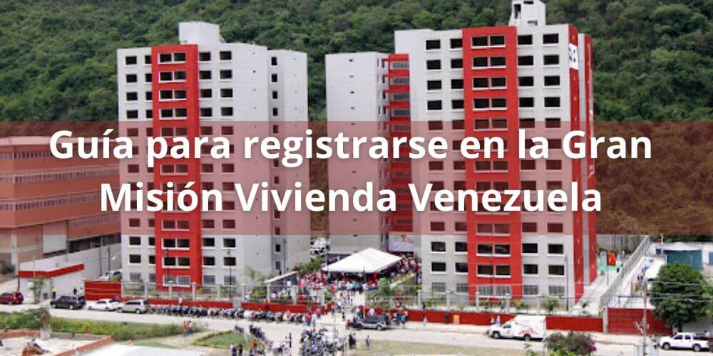 Guía para registrarse en la Gran Misión Vivienda Venezuela