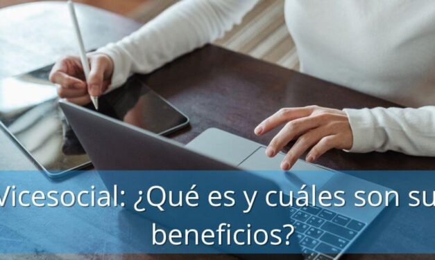 Vicesocial: ¿Qué es y cuáles son sus beneficios?