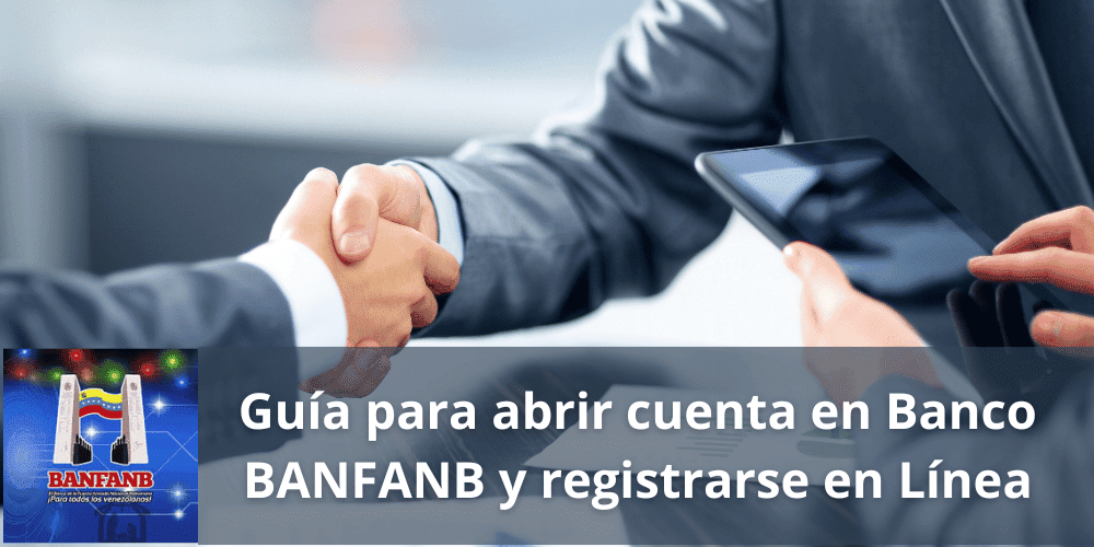 Guía para abrir cuenta en Banco BANFANB y registrarse en Línea